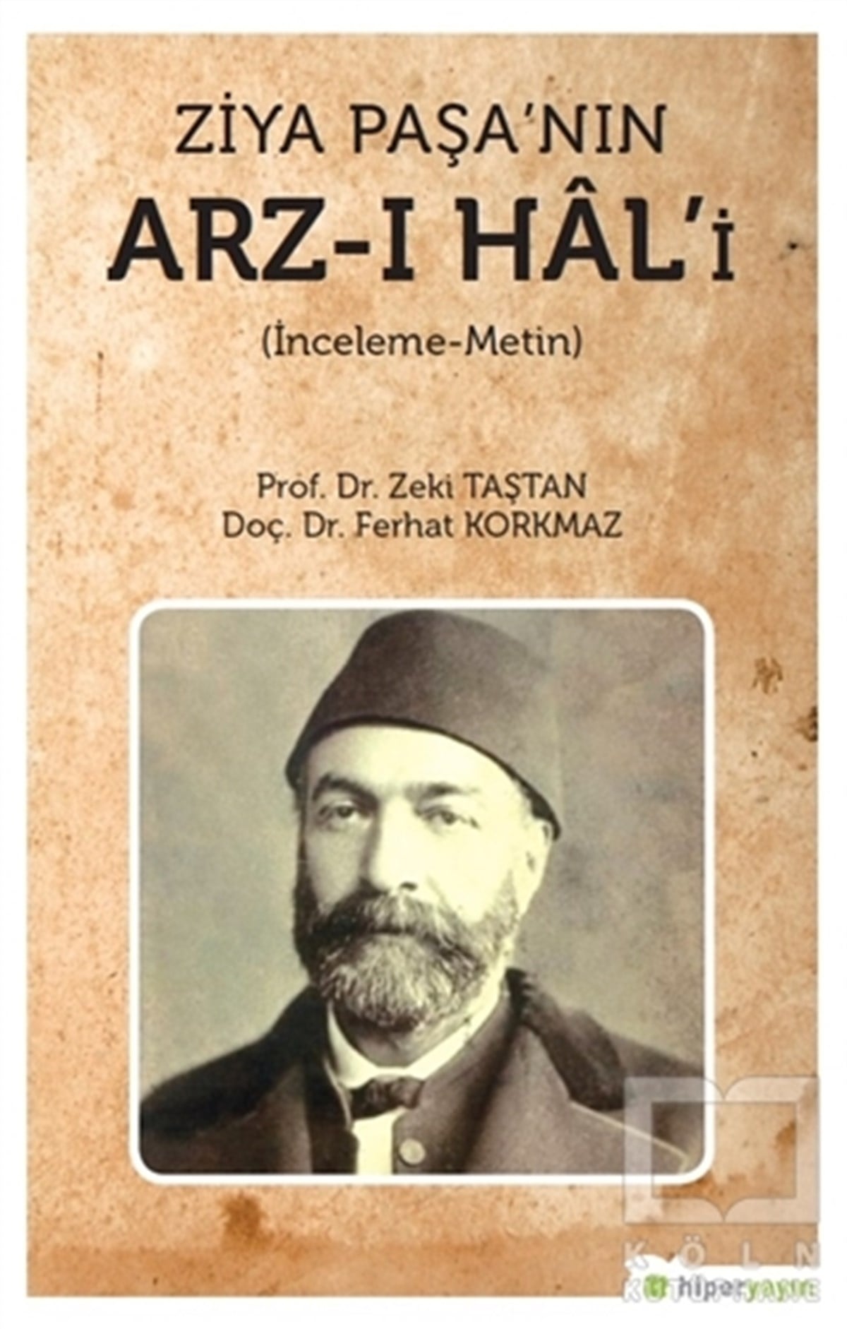 Zeki TaştanEleştiri, İnceleme, KuramZiya Paşa’nın Arz-ı Hal’i