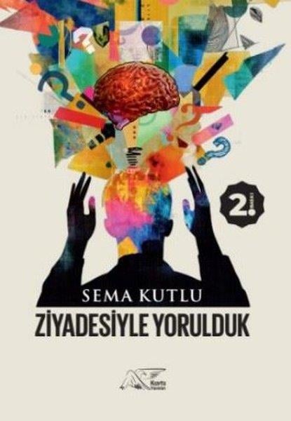 Sema KutluDeneme KitaplarıZiyadesiyle Yorulduk