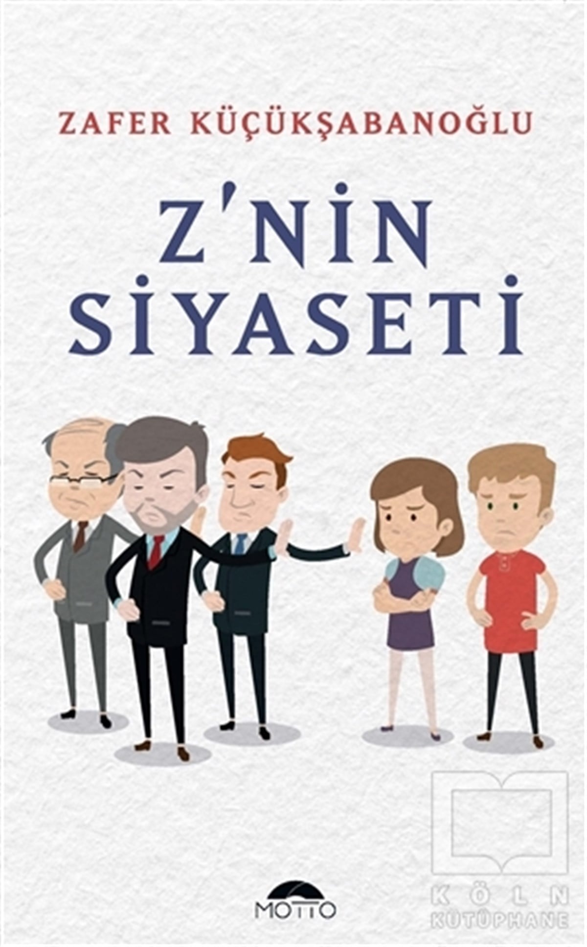 Zafer KüçükşabanoğluDeneme KitaplarıZ'nin Siyaseti