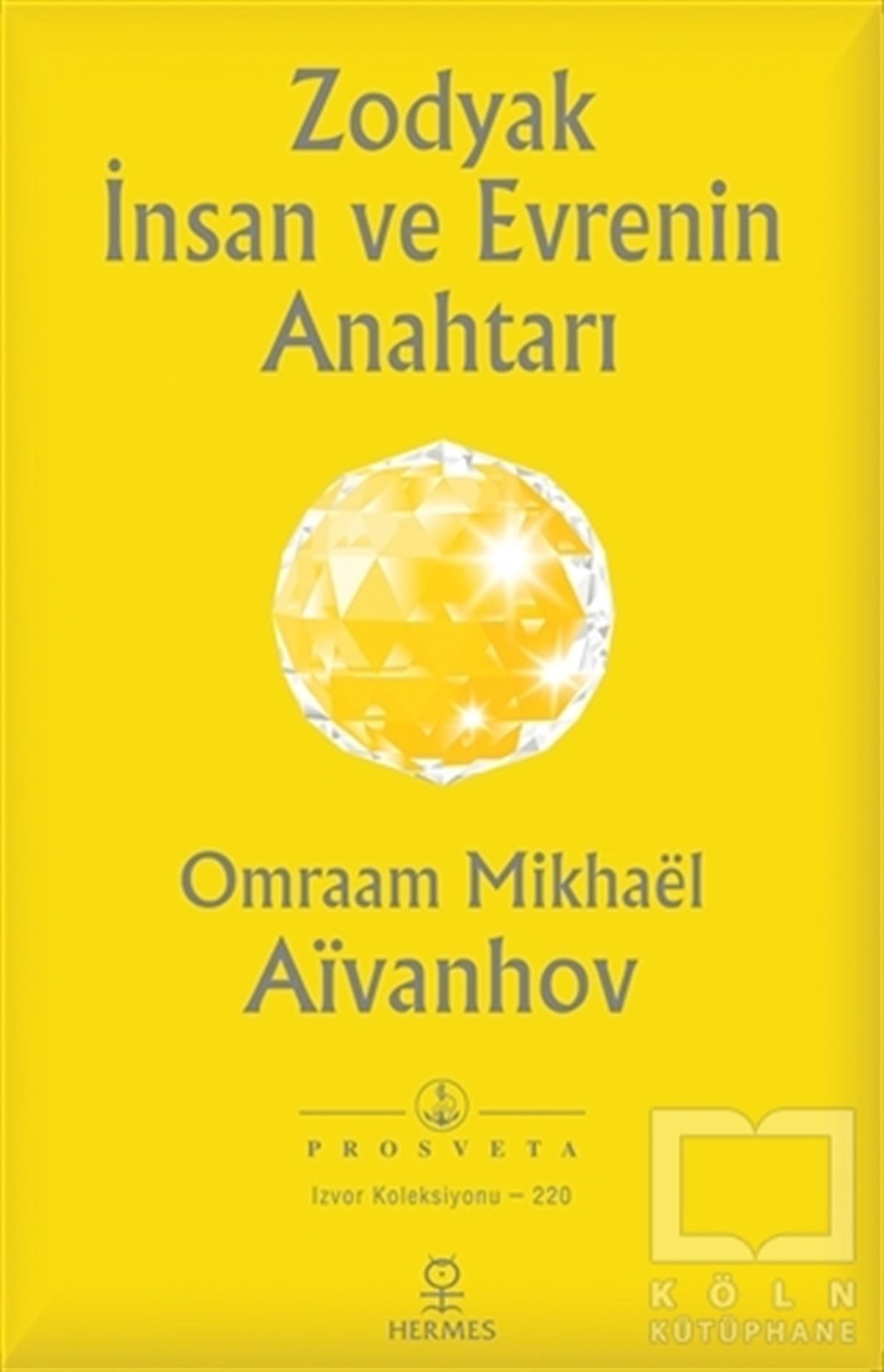 Omraam Mikhael AivanhovKişisel GelişimZodyak İnsan ve Evrenin Anahtarı