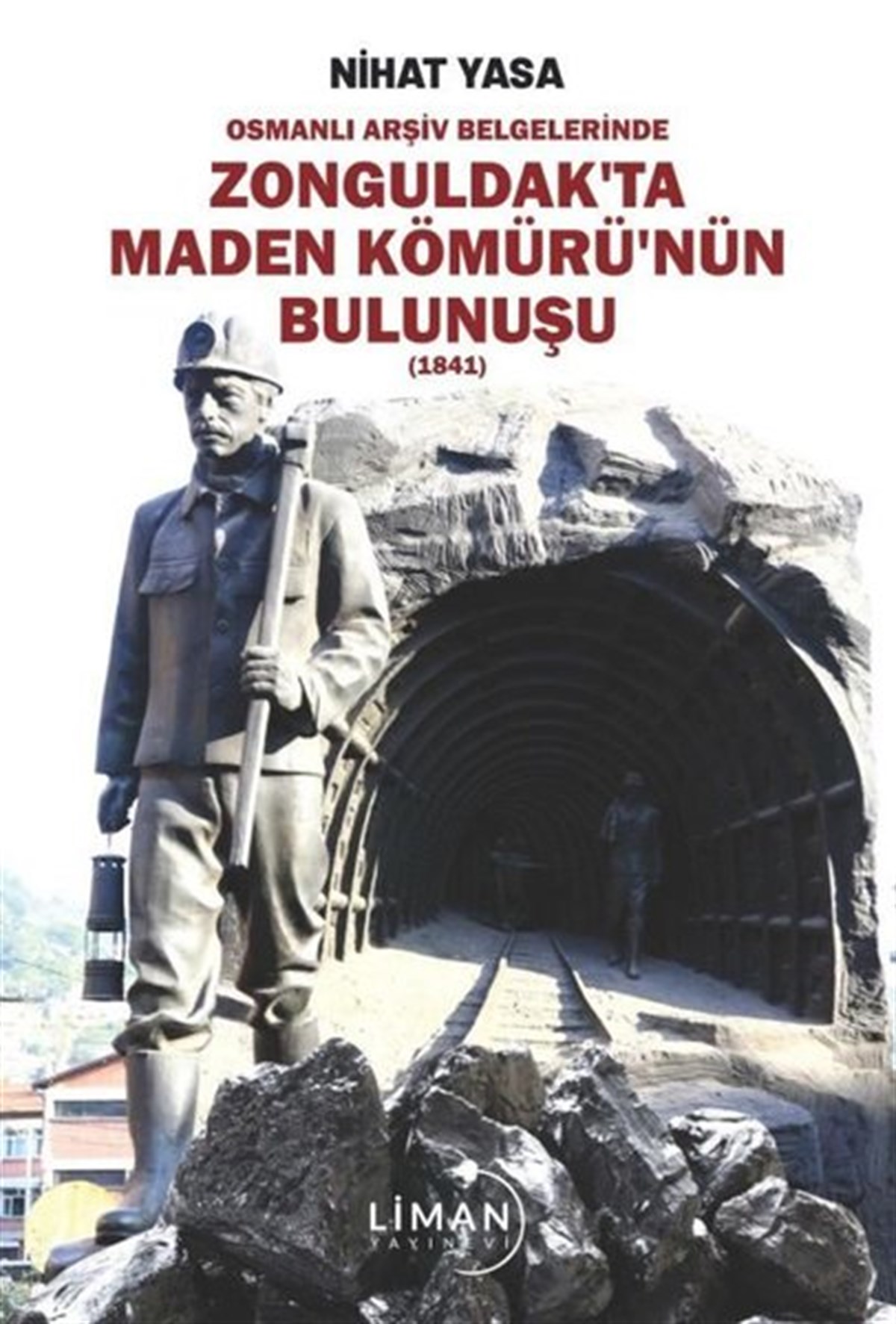Nihat YasaOsmanli TarihiZonguldak'ta Maden Kömürü'nün Bulunuşu 1841 - Osmanlı Arşiv Belgelerinde