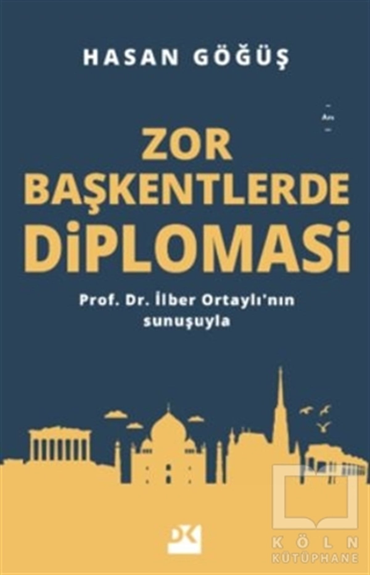 Hasan GöğüşAnı & Mektup & Günlük KitaplarıZor Başkentlerde Diplomasi