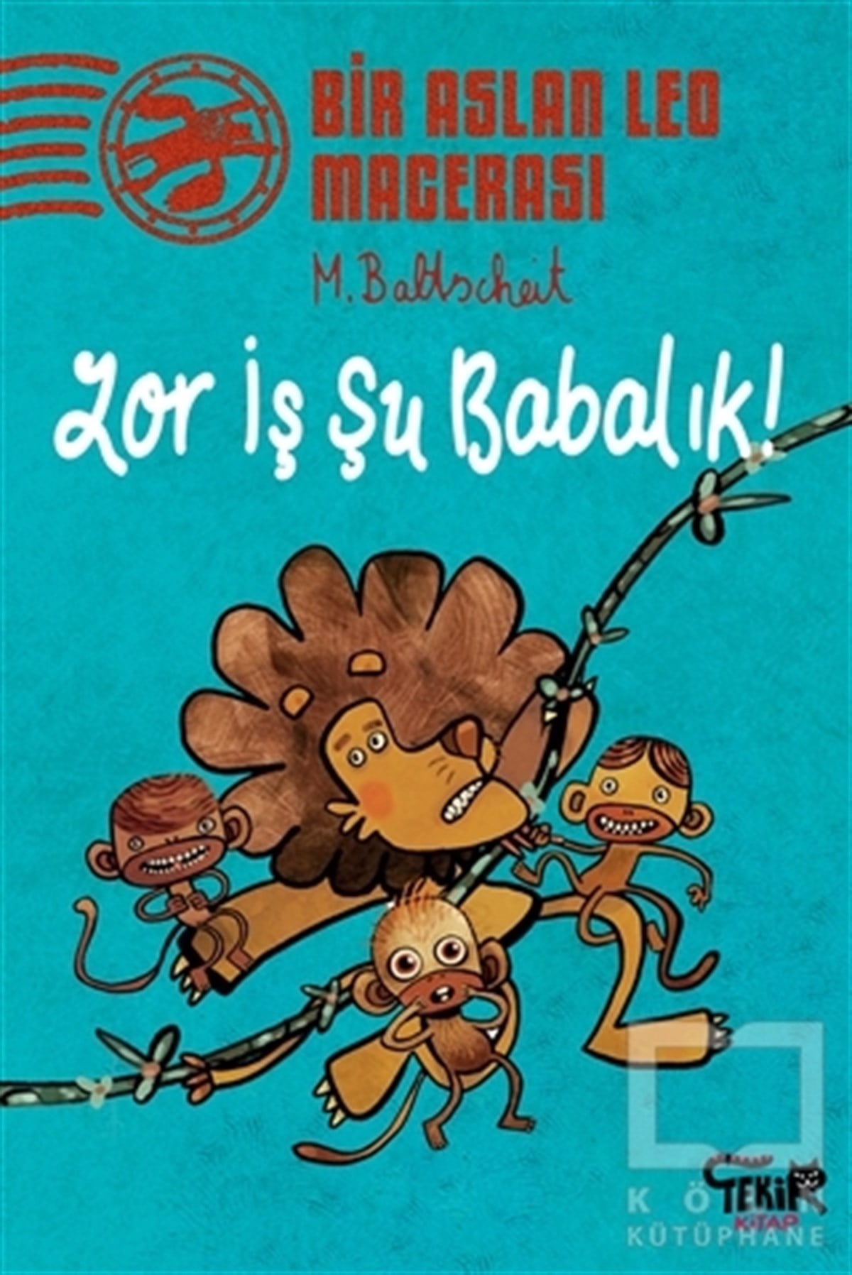Martin BaltscheitHikayelerZor İş Şu Babalık! - Bir Aslan Leo Macerası