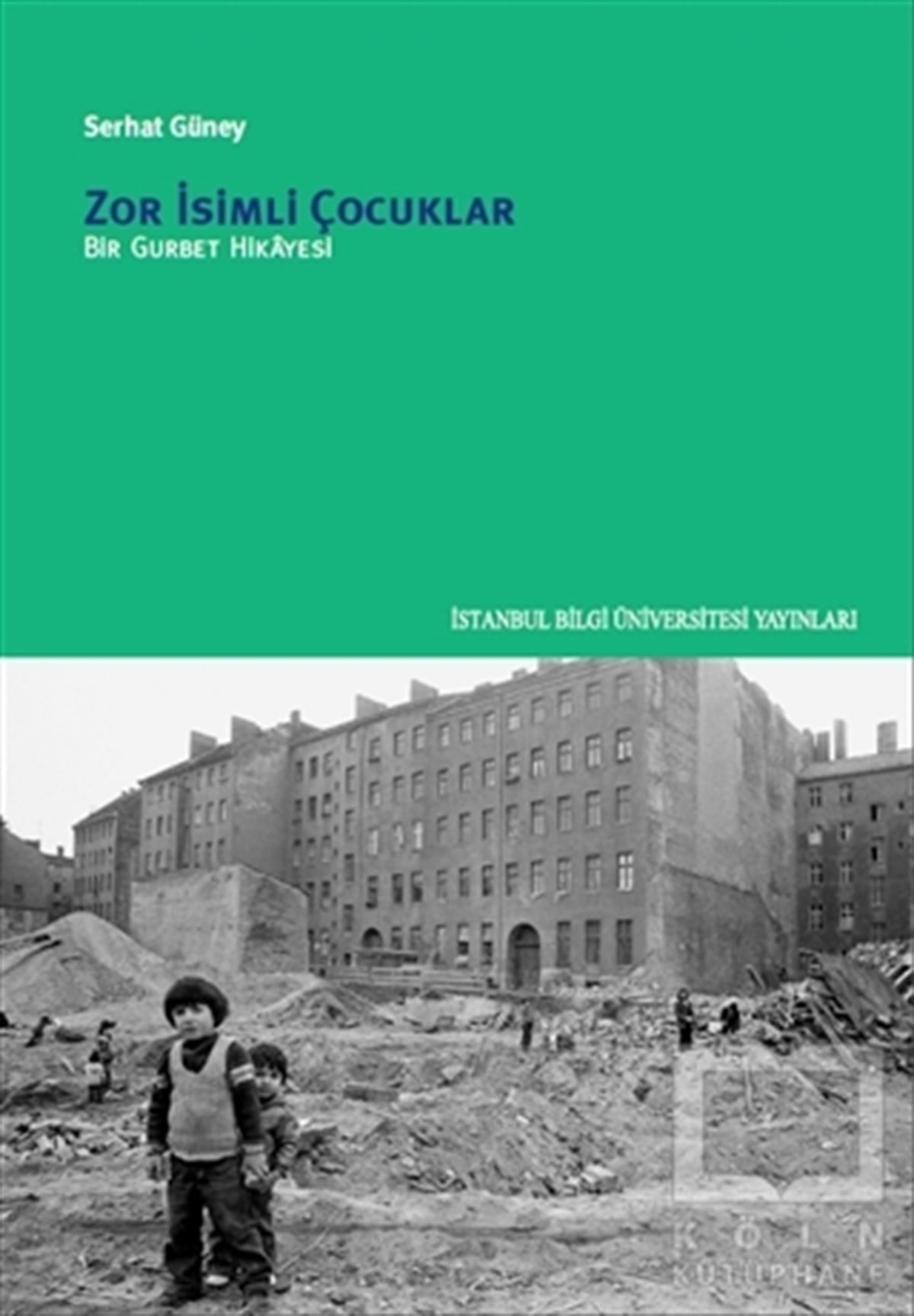 Serhat GüneyDiğerZor İsimli Çocuklar