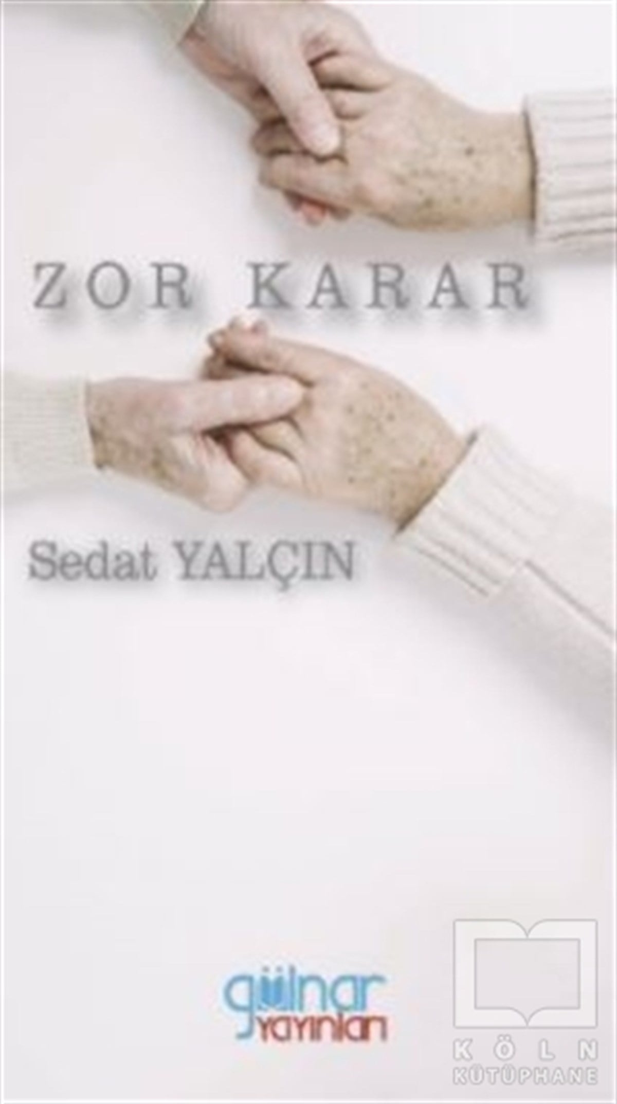 Sedat YalçınTürkçe RomanlarZor Karar