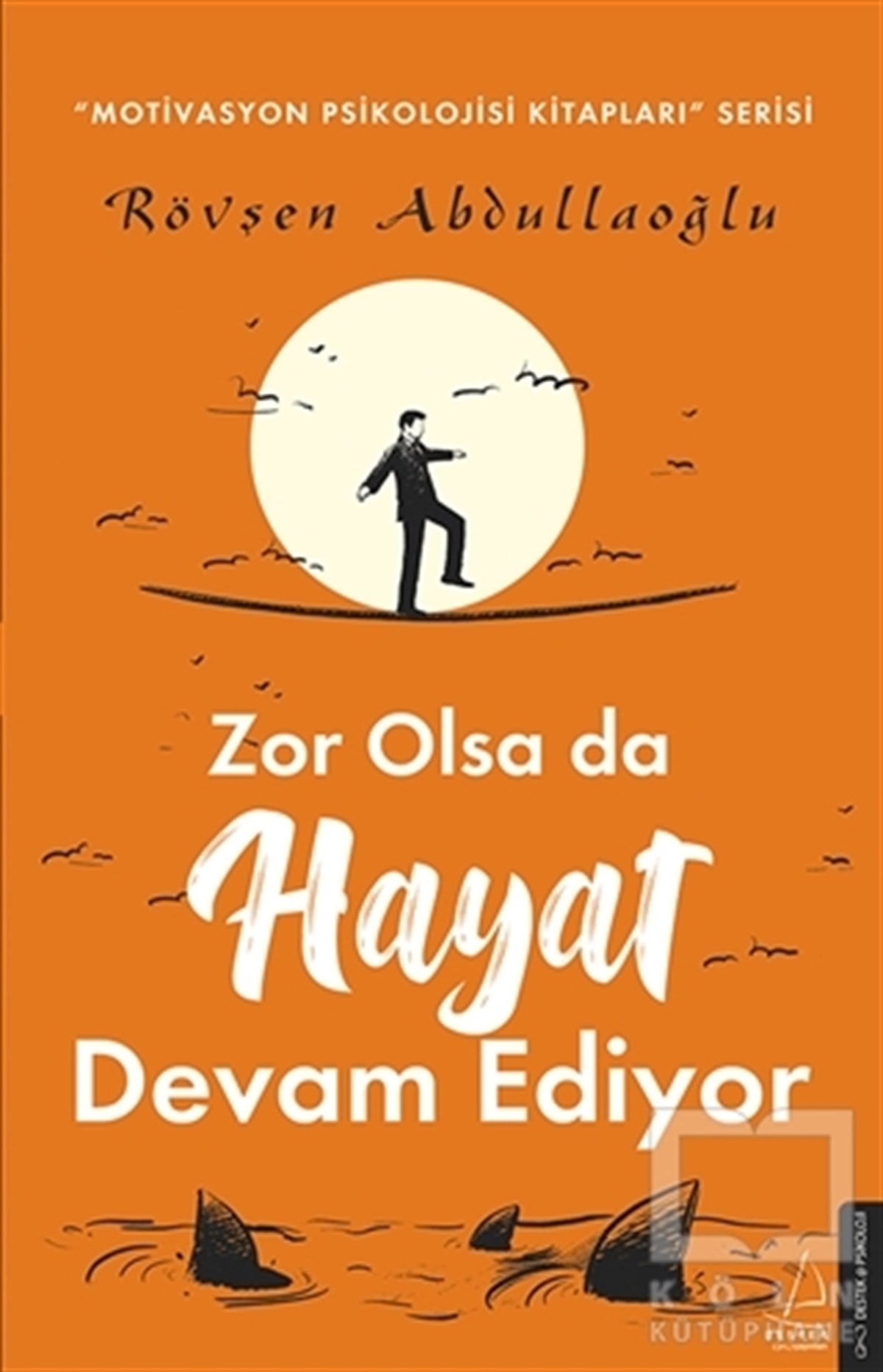 Rövşen AbdullaoğluKişisel GelişimZor Olsa da Hayat Devam Ediyor