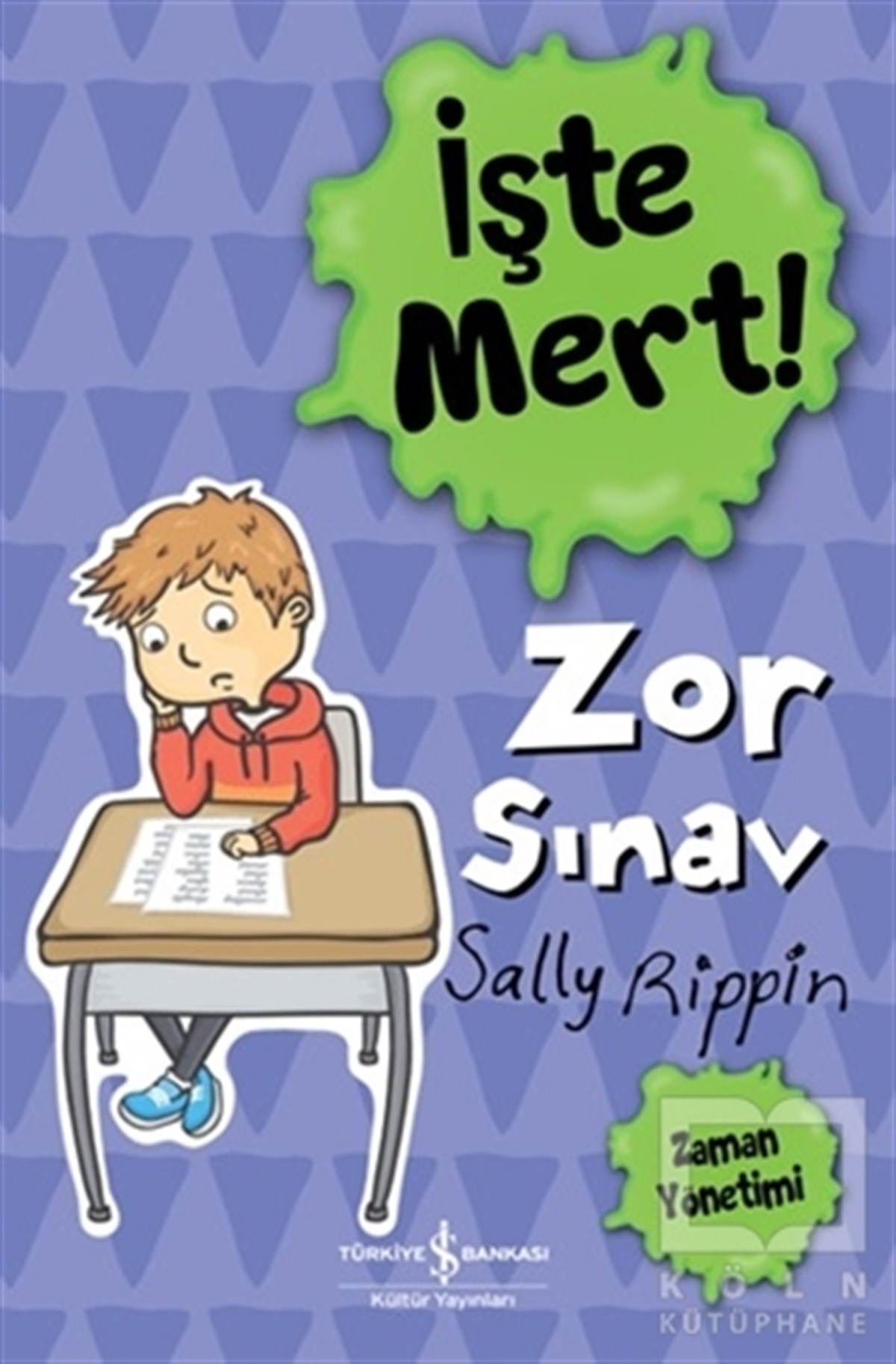 Sally RippinÇocuk Hikaye KitaplarıZor Sınav - İşte Mert!