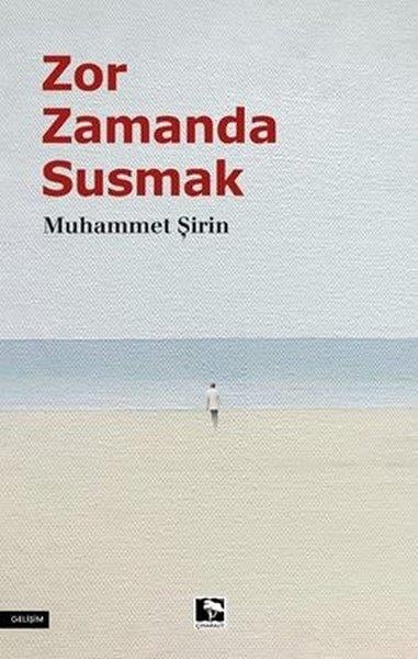 Muhammet ŞirinKişisel Gelişim KitaplarıZor Zamanda Susmak