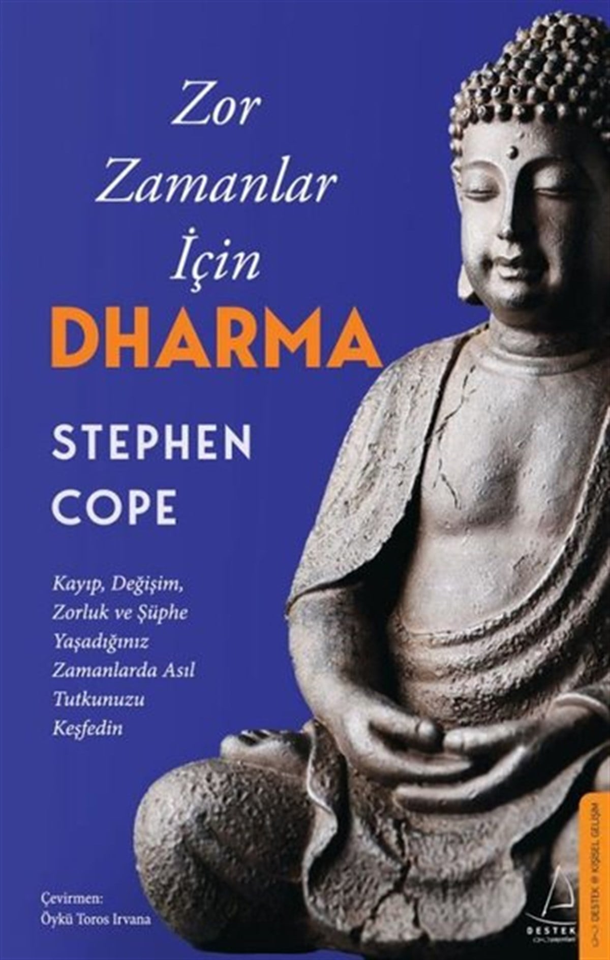 Stephen CopeKişisel Gelişim KitaplarıZor Zamanlar İçin Dharma