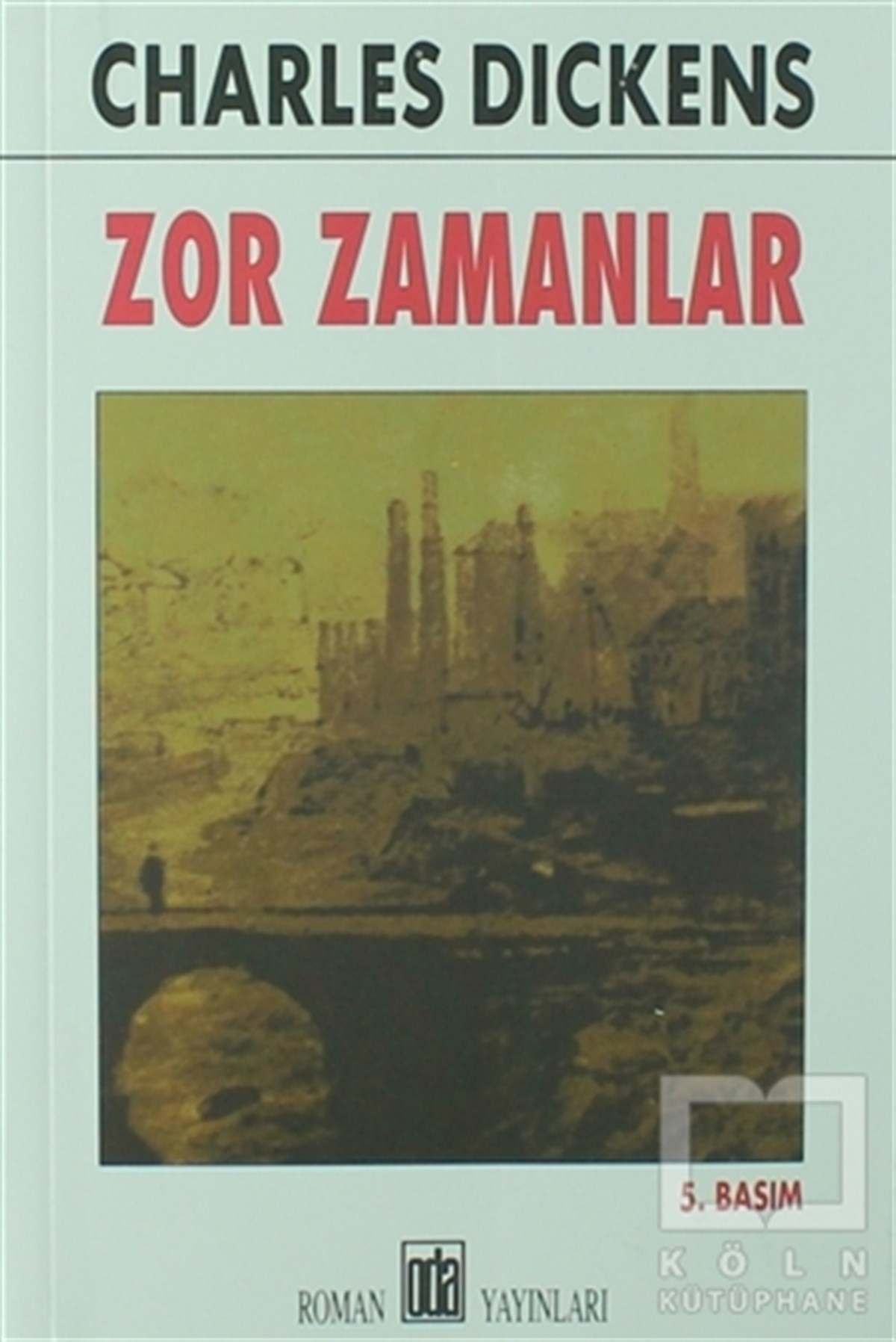 Charles Dickensİngiliz EdebiyatıZor Zamanlar