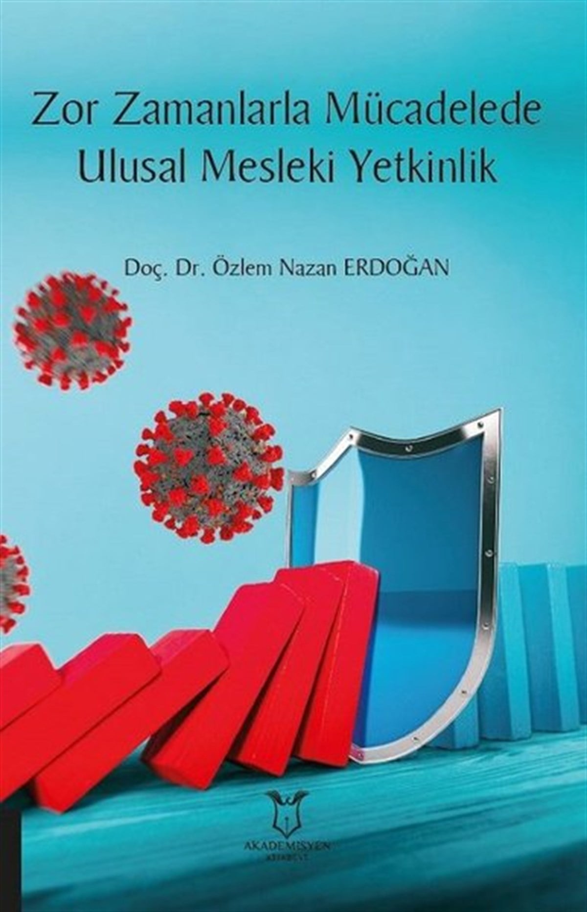 Özlem Nazan ErdoğanEğitimZor Zamanlarla Mücadelede Ulusal Mesleki Yetkinlik
