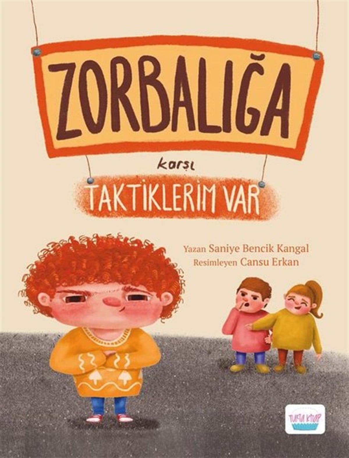 Saniye Bencik KangalEgitim Etkinlik KitaplariZorbalığa Karşı Taktiklerim Var