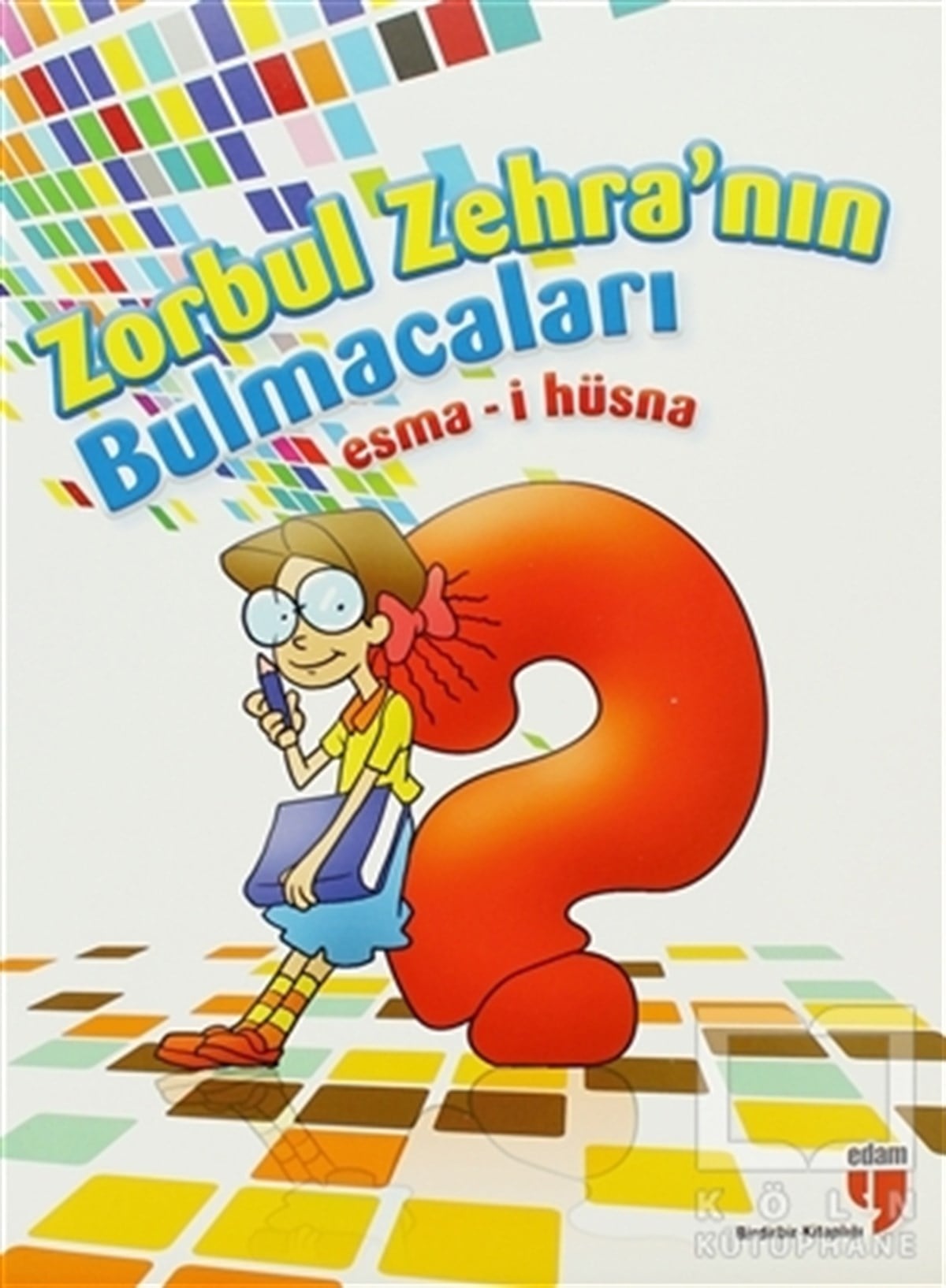 KolektifDin EğitimiZorbul Zehra'nın Bulmacaları (Esma-i Hüsna)