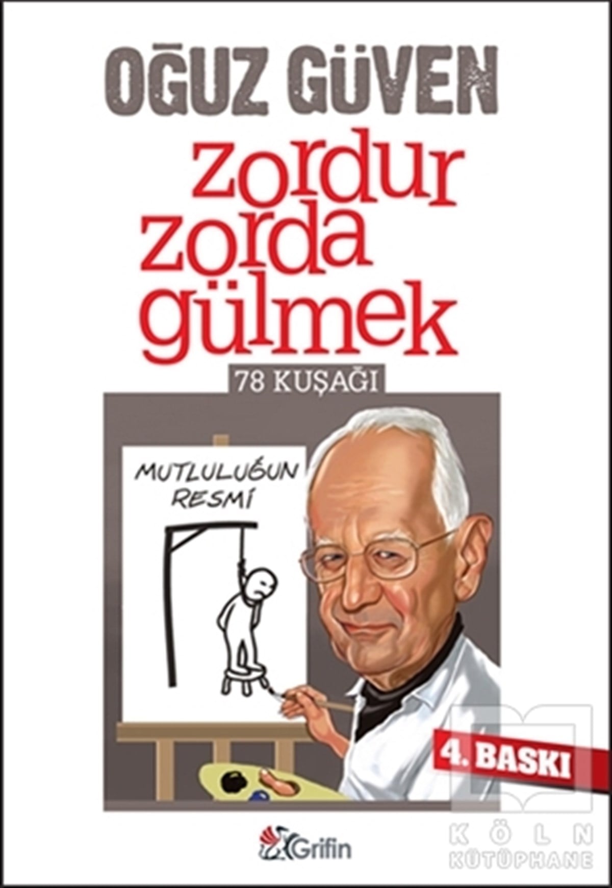 Oğuz GüvenAnı - Mektup - GünlükZordur Zorda Gülmek