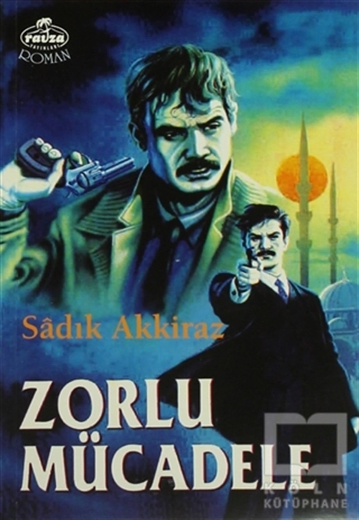 Sadık AkkirazRomanZorlu Mücadele
