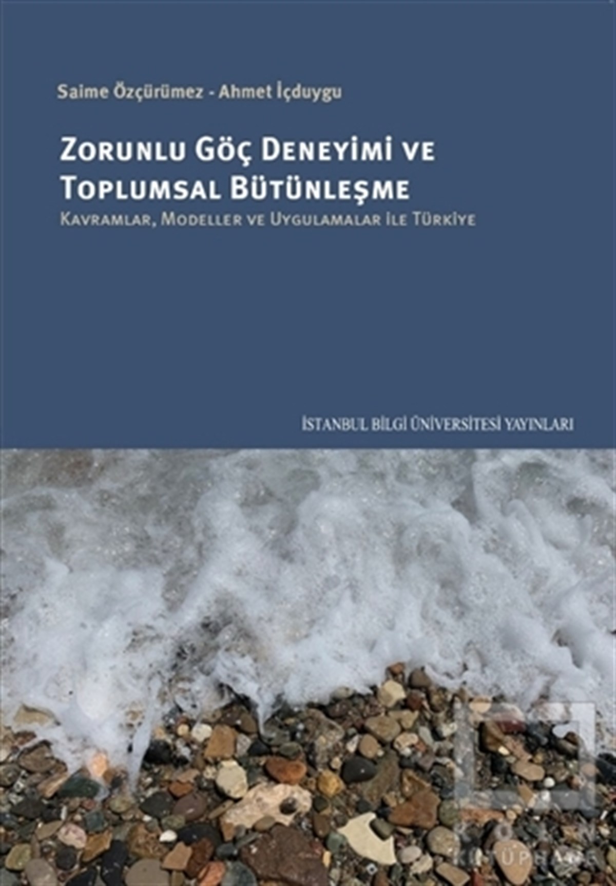 Ahmet İçduyguKentleşme ve Modernleşme KitaplarıZorunlu Göç Deneyimi ve Toplumsal Bütünleşme
