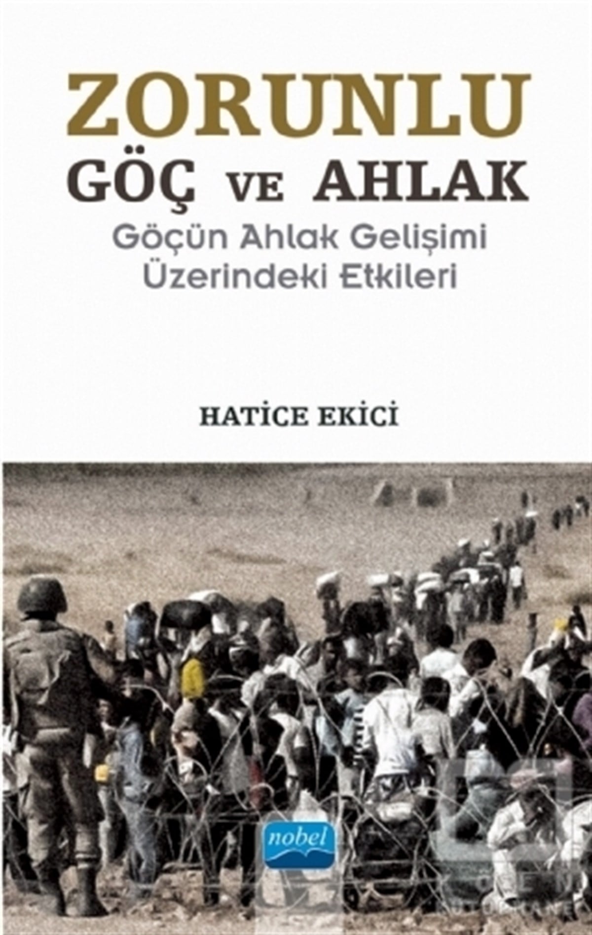 Hatice EkiciAraştırma-İncelemeZorunlu Göç ve Ahlak