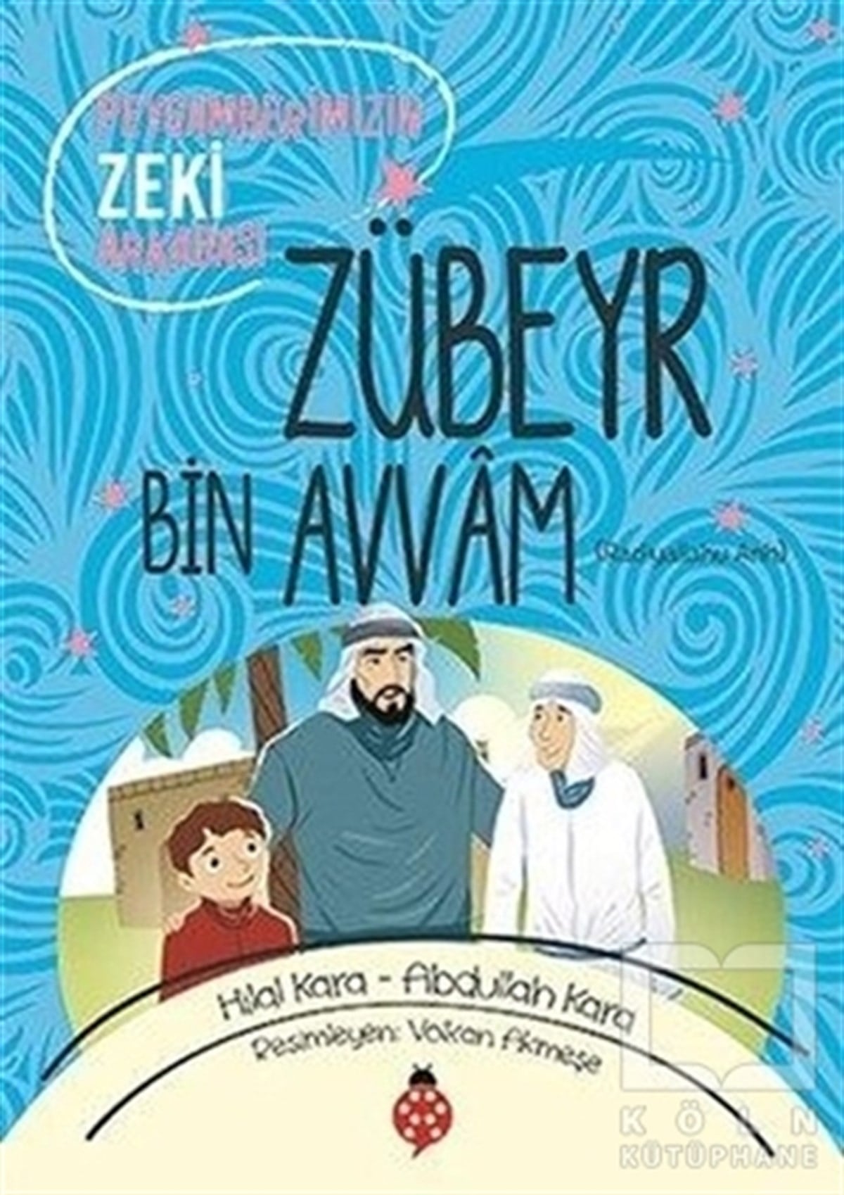 Hilal KaraDin EğitimiZübeyr Bin Avvam (ra)