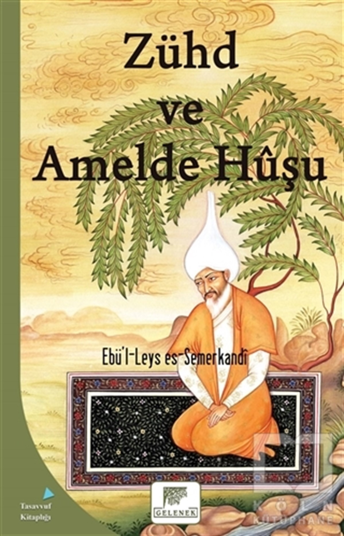 Ebü'l-Leys es-SemerkandiTasavvuf - Mezhepler - TarikatlarZühd ve Amelde Huşu