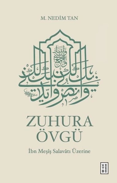 M. Nedim TanTasavvuf KitaplarıZuhura Övgü - İbn Meşiş Salavatı Üzerine
