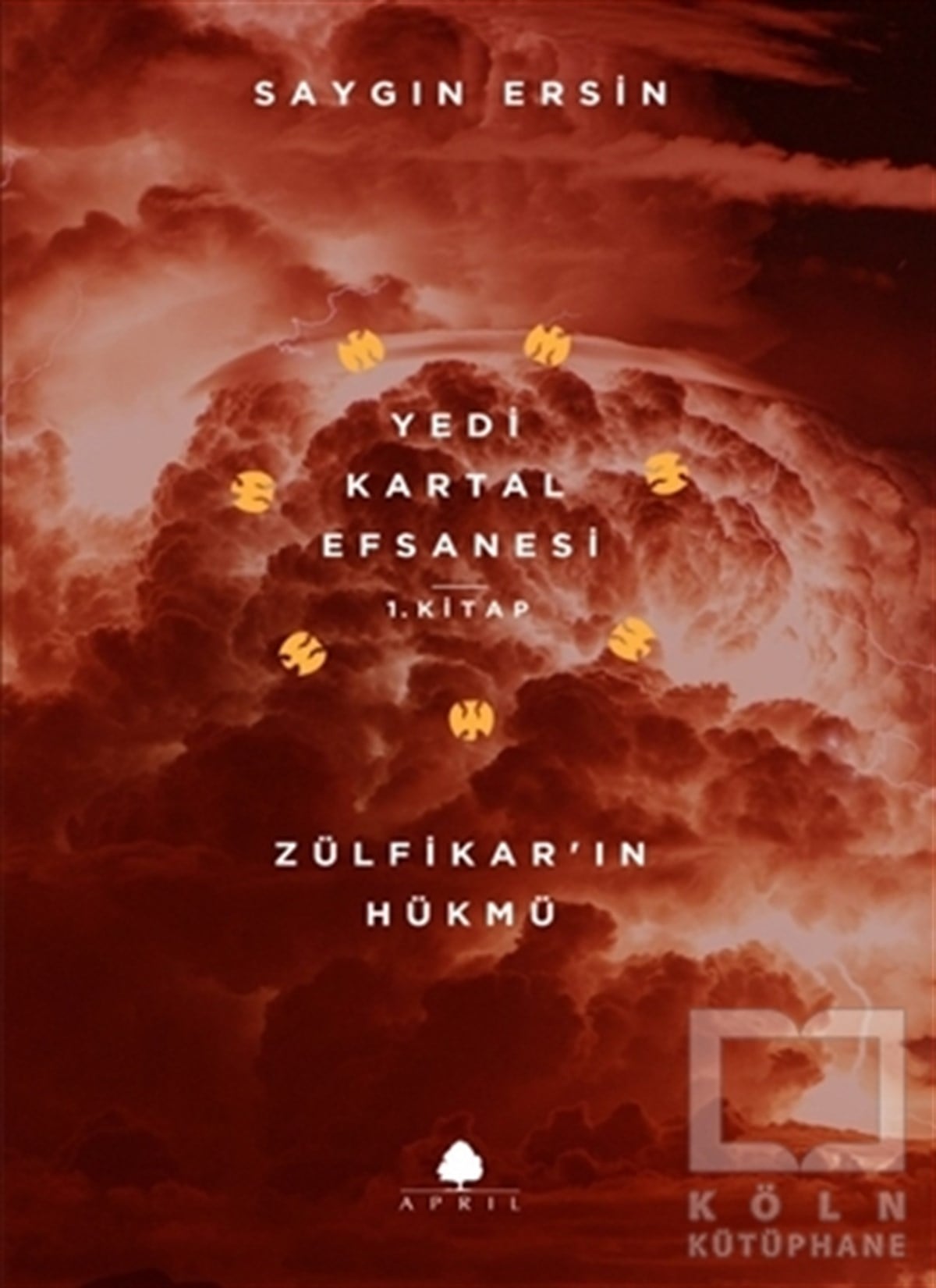 Saygın ErsinTürkçe RomanlarZülfikar’ın Hükmü - Yedi Kartal Efsanesi 1. Kitap
