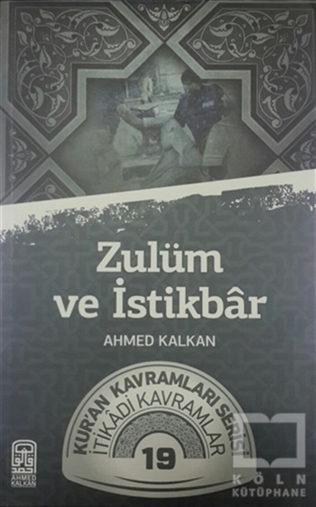 Ahmed KalkanDiğerZulüm ve İstikbar
