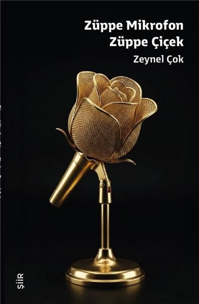 Zeynel ÇokTürk ŞiiriZüppe Mikrofon Züppe Çiçek