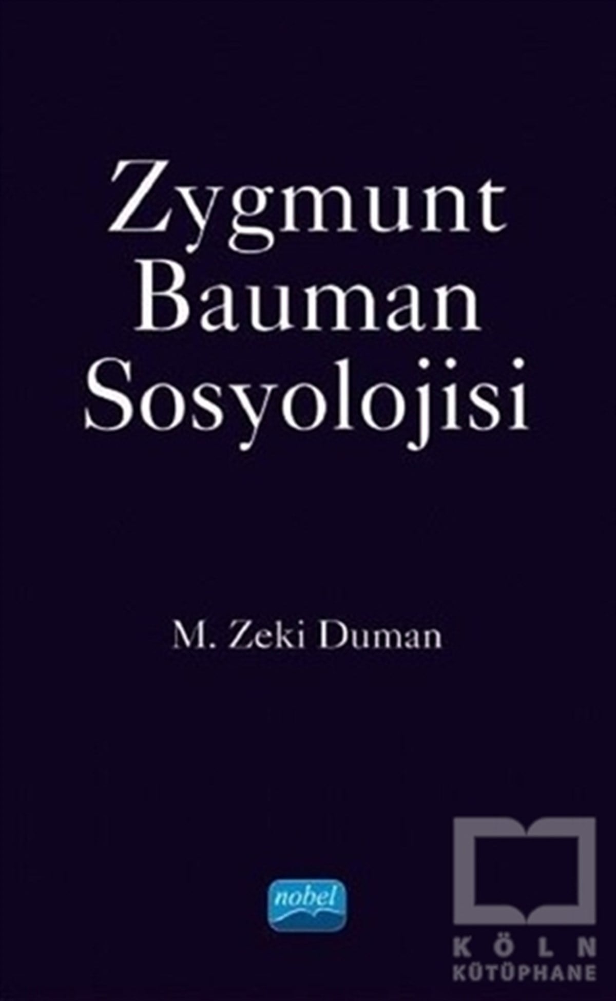 M. Zeki DumanAraştırma - İncelemeZygmunt Bauman Sosyolojisi