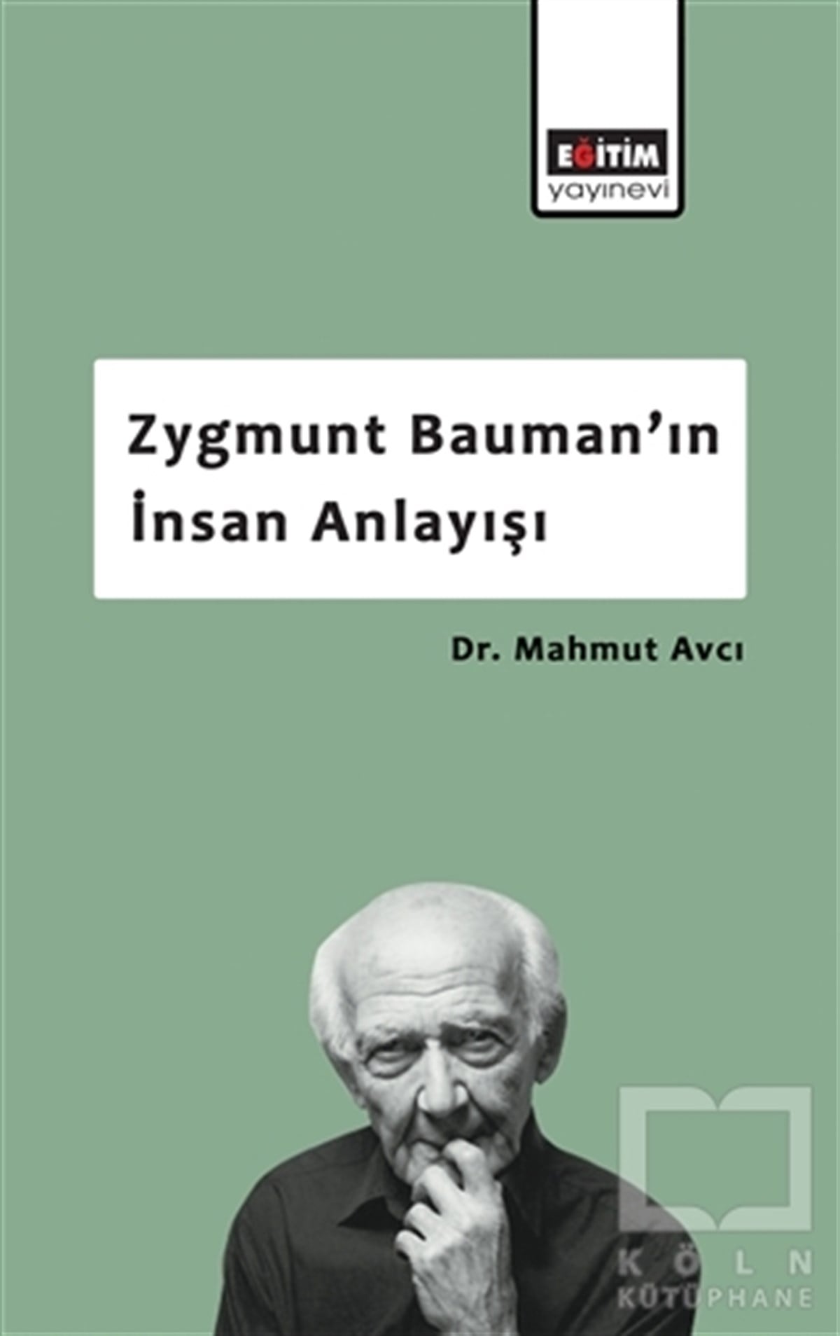 Mahmut AvcıDiğerZygmunt Bauman’ın İnsan Anlayışı