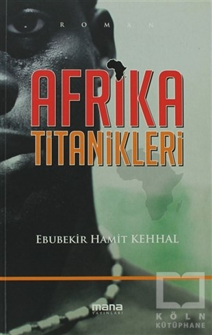 Ebubekir Hamit KehhalOrtadoğu - Arap EdebiyatıAfrika Titanikleri