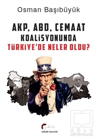 Osman BaşıbüyükGüncel Siyaset KitaplarıAKP, ABD, Cemaat Koalisyonunda Türkiye’de Neler Oldu?