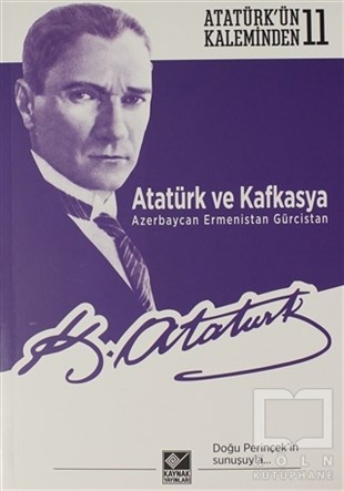 Mustafa Kemal AtatürkMustafa Kemal Atatürk KitaplarıAtatürk ve Kafkasya Azerbaycan, Ermenistan, Gürcistan