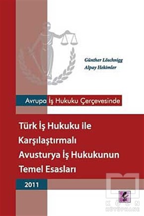 Günther LöschniggDers KitaplarıAvrupa İş Hukuku Çerçevesinde Türk İş Hukuku ile Karşılaştırmalı Avusturya İş Hukukunun Temel Esasları - 2011