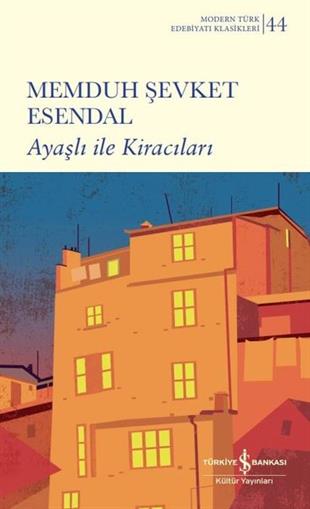 Memduh Şevket EsendalTürk KlasikAyaşlı ile Kiracıları - Modern Türk Edebiyatı Klasikleri 44