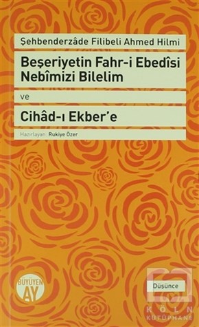 KolektifDüşünceBeşeriyetin Fahr-i Ebedisi Nebimizi Bilelim ve Cihad-ı Ekber'e: Şehbenderzade Filibeli Ahmed Hilmi