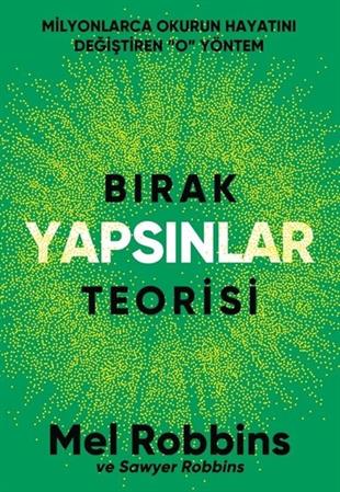 Mel RobbinsKişisel Gelişim KitaplarıBırak Yapsınlar Teorisi - Milyonlarca İnsanın Hayatını Değiştiren O Yöntem