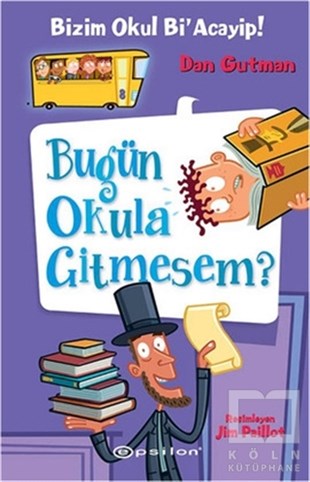 Dan GutmanRoman-ÖyküBizim Okul Bi'Acayip Bugün Okula Gitmesem?
