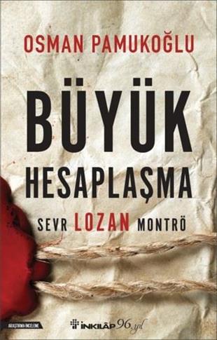 Osman PamukoğluTürkiye ve Cumhuriyet Tarihi KitaplarıBüyük Hesaplaşma - Sevr Lozan Montrö