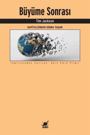 Tim JacksonGenel Politika & Siyaset Bilim & Siyaset Tarihi KitaplarıBüyüme Sonrası - Kapitalizmden Sonra Yaşam