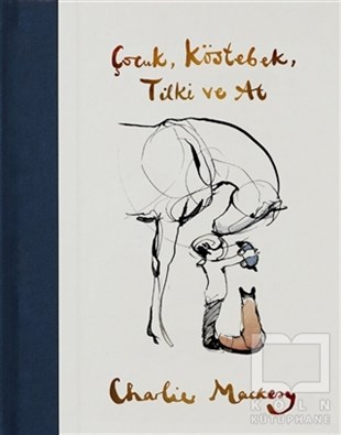 Charlie MackesyAraştırma-İnceleme-ReferansÇocuk Köstebek Tilki ve At