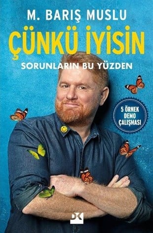 M. Barış MusluKişisel Gelişim KitaplarıÇünkü İyisin - Sorunların Bu Yüzden