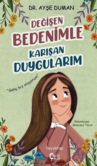 Ayşe DumanÇocuk Gençlik RomanlarıDeğişen Bedenimlen Karışan Duygularım