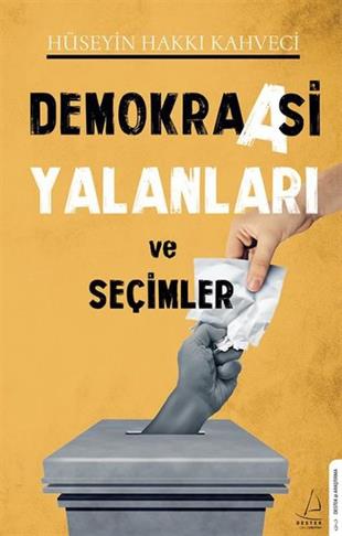 Hüseyin Hakkı KahveciTürkiye Siyaseti ve Politikası KitaplarıDemokraasi Yalanları ve Seçimler