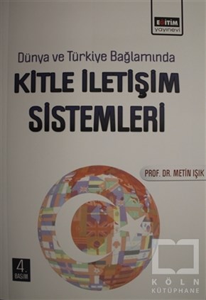 Metin Işıkİletişim - MedyaDünya ve Türkiye Bağlamında Kitle İletişim Sistemleri