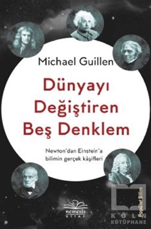 Michael GuillenPopüler Bilim KitaplarıDünyayı Değiştiren Beş Denklem