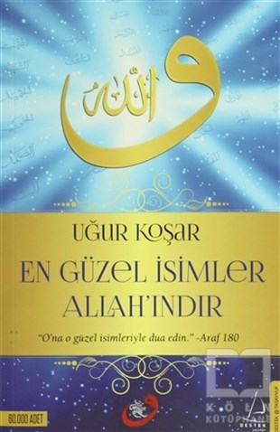 Uğur KoşarTasavvuf - Mezhepler - TarikatlarEn Güzel İsimler Allah'ındır