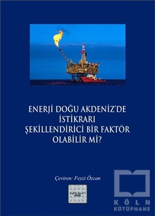 KolektifDünya Siyaseti ve PolitikasıEnerji Doğu Akdeniz’de İstikrarı Şekillendirici Bir Faktör Olabilir mi?