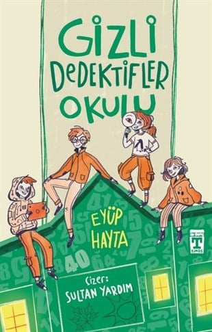 Eyüp HaytaÇocuk Gençlik RomanlarıGizli Dedektifler Okulu