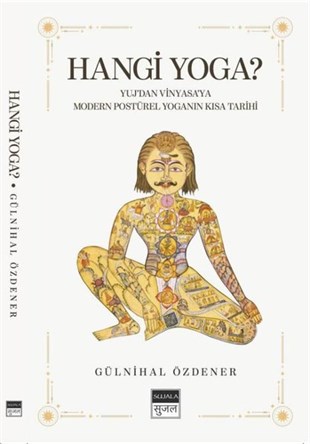 Gülnihal ÖzdenerYoga & Meditasyon KitaplarıHangi Yoga? Yuj'dan Vinyasa'ya Modern Postürel Yoganın Kısa Tarihi