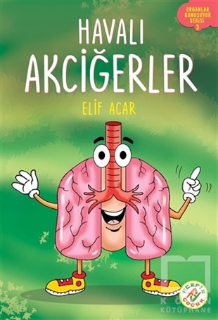 Elif AcarReferans Çocuk KitaplarıHavalı Akciğerler - Organlar Konuşuyor Serisi 3